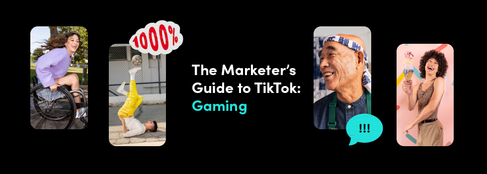 The Marketer's Guide to TikTok: Gaming