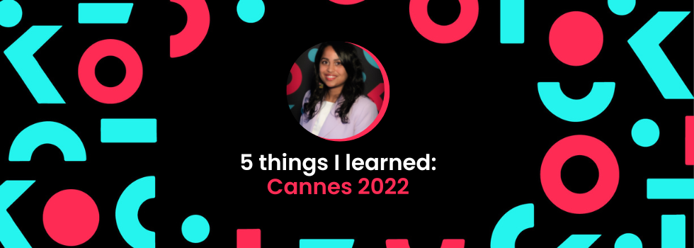 5 Things I Learned from the Cannes Festival of Creativity