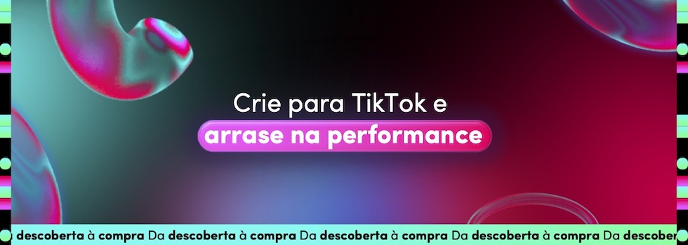 Como criar para TikTok e arrasar na performance