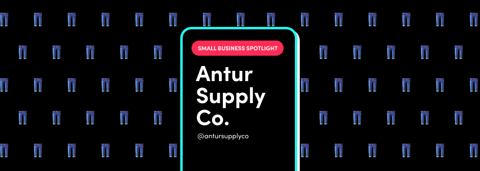 Small Business Spotlight: Antur Supply Co.👖 