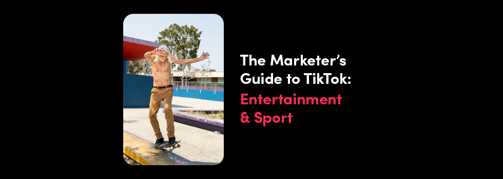 The Marketer's Guide to TikTok: Entertainment & Sport