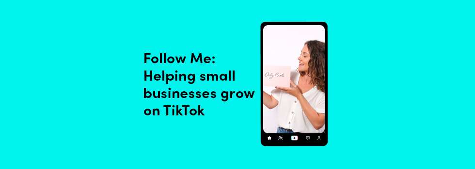 Introducing Follow Me to help small businesses build community and grow  their business on TikTok