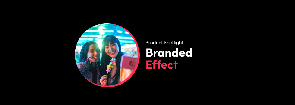 Branded Effect Branded Effect: Place your brand center stage | TikTok For Business Блог